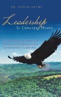 Leadership Is Concept Heavy: A Case Against Fragmented Theories in Evolutionary and Contemporary Leadership