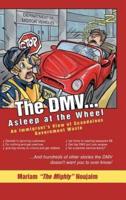 The DMV . . . Asleep at the Wheel: An Immigrant's View of Scandalous Government Waste