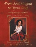 From Soul Singing to Opera Soup: Finding the Right Ingredients