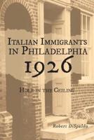 Italian Immigrants in Philadelphia 1926: Hole in the Ceiling