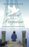 Called for a Purpose: An Autobiography of Dreams, Visions and Locutions