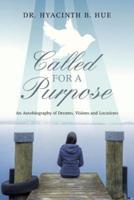 Called for a Purpose: An Autobiography of Dreams, Visions and Locutions