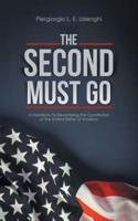 The Second Must Go: A Manifesto for Revamping the Constitution of the United States of America