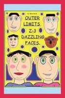 Outer Limits: Z-3 Dazzling Faces