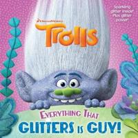 Everything That Glitters Is Guy!