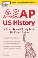 ASAP U.S. History: A Quick-Review Study Guide for the AP Exam. AP