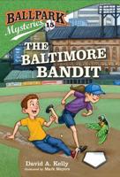 Ballpark Mysteries #15: The Baltimore Bandit. A Stepping Stone Book (TM)