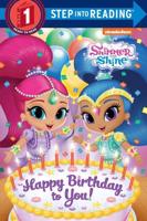 Happy Birthday to You! (Shimmer and Shine). Step Into Reading(R)(Step 1)