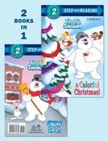 A Colorful Christmas!/Snow Day! (Frosty the Snowman)