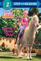Sisters Save the Day! (Barbie). Step Into Reading(R)(Step 2)