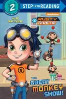 The Great Monkey Show! (Rusty Rivets). Step Into Reading(R)(Step 2)