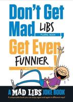 Don't Get Mad Libs, Get Even Funnier!