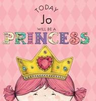 Today Jo Will Be a Princess
