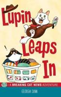 Lupin Leaps In : A Breaking Cat News Adventure