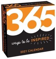 365 Ways to Be Inspired 2021 Day-To-Day Calendar
