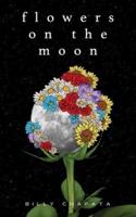 Flowers on the Moon / Billy Chapata ; [Editor: Patty Rice]