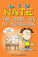 Big Nate. The Gerbil Ate My Homework