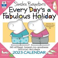 Sandra Boynton's Every Day's a Fabulous Holiday 2023 Wall Calendar