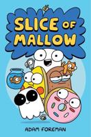 Slice of Mallow. Vol. 1