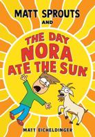 Matt Sprouts and the Day Nora Ate the Sun