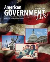 American Government Live! Classroom Activities and Internet Assignments for American Government Courses