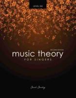 Music Theory for Singers Level Six