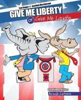 Give Me Liberty or Give Me Laughs