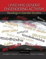 Unsexing Gender, Engendering Activism