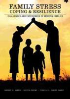 Family Stress, Coping, and Resilience: Challenges and Experiences of Modern Families
