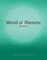 World of Rhetoric: Volume I
