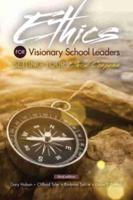 Ethics for Visionary School Leaders: Setting Your Ethical Compass