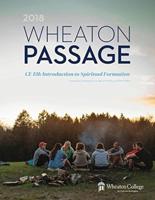 Wheaton Passage: CE 131: Introduction to Spiritual Formation