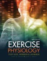 Exercise Physiology: Study Guide, Workbook and Lab Manual