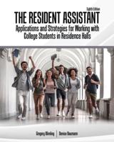 The Resident Assistant: Applications and Strategies for Working With College Students in Residence Halls