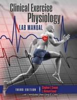 Clinical Exercise Physiology Laboratory Manual: Physiological Assessments in Health, Disease and Sport Performance