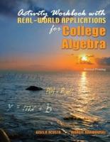 Activity Workbook With Real-World Applications for College Algebra