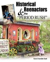 Historical Reenactors and the "Period Rush:" The Cultural Anthropology of Period Cultures