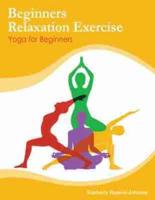 Beginners Relaxation Exercise: Yoga for Beginners