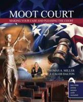 Moot Court: Making Your Case and Pleasing the Court
