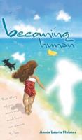 Becoming Human: The Story of You and Me and How We Came To Be