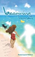 Becoming Human: The Story of You and Me and How We Came To Be