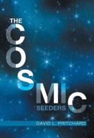 The Cosmic Seeders