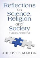 Reflections on Science, Religion and Society: A Medical Perspective