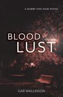 Bloodlust: A Harry One Sigh Novel