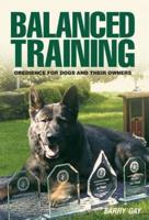 Balanced Training: Obedience for Dogs and Their Owners