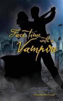 Face Time with a Vampire