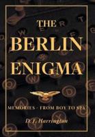 The Berlin Enigma: Memories - From Boy to Spy