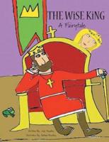 The Wise King: A Fairytale
