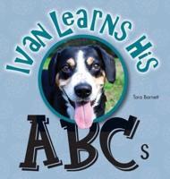 Ivan the Entlebucher Mountain Dog: Learns His ABCs