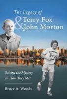 The Legacy of Terry Fox and John Morton: Solving the Mystery on How They Met